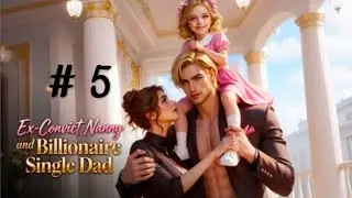 Chapters Interactive Stories : Ex-Convict Nanny and Billionaire Single Dad l Chapter 5 l 💎💎