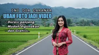 INI DIA CARA UBAH FOTO JADI VIDEO BERGERAK DENGAN AI HASILNYA SANGAT LUAR BIASA - SEMUANYA GRATIS