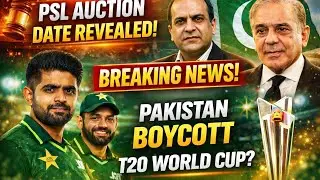 BREAKING! PSL Season 11 Auction Date Revealed 🇵🇰 | Pakistan to Boycott T20