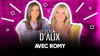 L'INTERVIEW DE ROMY #LeClicDAlix w/ @ROMYYTB