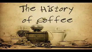 The History of Coffee