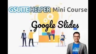 G Suite Helper Mini Course: Google Slides | Onsite Helper Australia