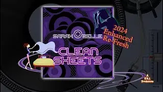 Sarah Ozelle - Clean Sheets - 2024 Enhanced Re-Fresh Remix HD Epic