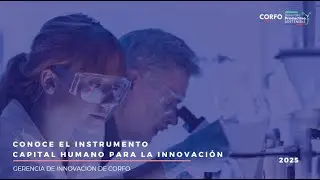 Corfo | Conoce el instrumento | Capital Humano para la innovación