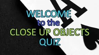 Close Up Objects - MDW Quiz 52 mp4