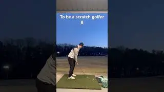 Road to Scratch Golfer | Day 8                       What&rsquo;s change?