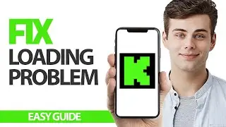 How To Fix Kick App Loading Problem | Final Solution