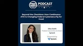 Beyond the Checkbox: How Continuous ATO Is Changing Federal Cybersecurity for Good