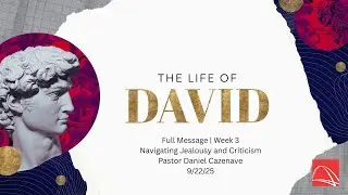 The Life of David | Navigating Jealousy and Criticism