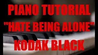 Piano Tutorial for Kodak Black 