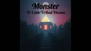 Monster - D-Lish Tribal House (Instrumental)