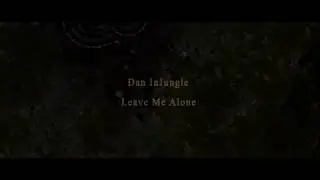 Dan InJungle - Leave Me Alone (Teaser)