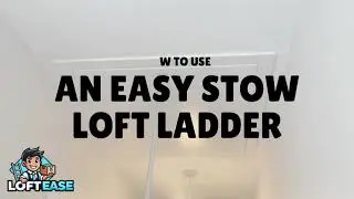 HOW TO USE AN EASY STOW LOFT LADDER