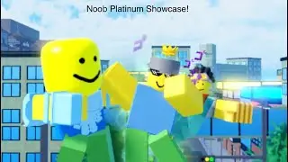 Noob Platinum Showcase!