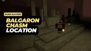 Balgaron Chasm Location - Roblox Rune Slayers