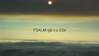 Sing to the LORD a New Song - Psalm 96:1-2 (ESV) - Scripture Song