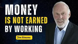 You Understand This Law, You&rsquo;ll Never Lack Money Again | Jim Simons