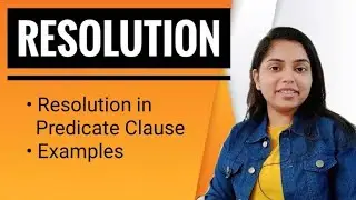 Resolution | Artificial Intelligence | Resolution in Predicate Clause | AI - Kanika Vats