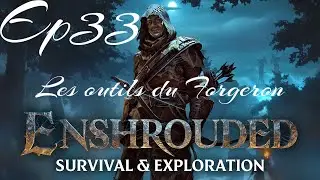 Les outils du Forgeron  Ep33  Enshrouded