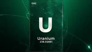 Understanding Uranium And What Makes It RADIOACTIVE