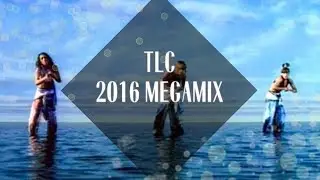 TLC Megamix [2016]