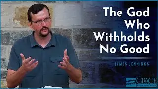 Бог, не удерживающий добра (Псалом 83:12) &mdash; Джеймс Дженнингс