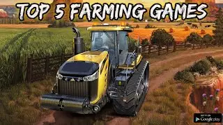 Top 5 Realistic Farming Simulator Games For Android | Farming Games | Games For Android 2020