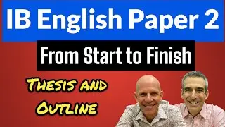 IB English A: Paper 2 Start to Finish Video #5 - Thesis and Outline