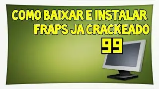 BAIXAR E INSTALAR FRAPS CRACKEADO 2018 + CONFIGURAR