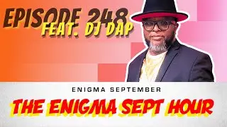The Enigma Sept Hour podcast - ep 248 feat. DJ Dap