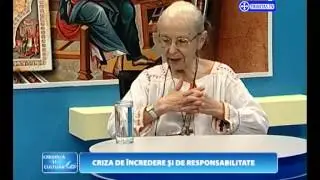 Credinta si cultura azi.Criza de încredere și de responsabilitate.(26 07 2015)