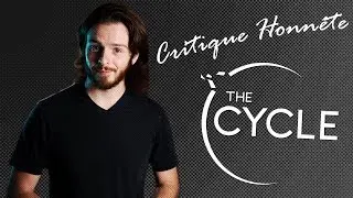 THE CYCLE (Alpha) - Critique Honn&ecirc;te