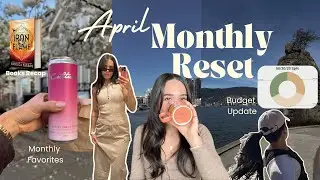 APRIL RESET 💐 budgeting, monthly favorites, reflection, budget spreadsheet updates!!