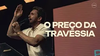 O preço da travessia | Pr. João Victor Caminha | CCVideira