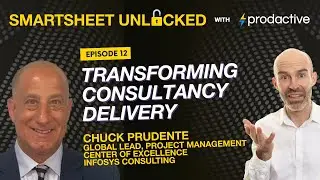 Smartsheet Unlocked E12: Трансформация процесса предоставления консалтинговых услуг — Чарльз «Чак...