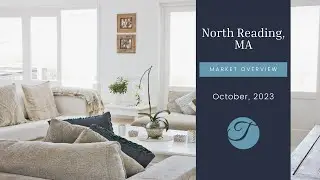 North Reading MA Real Estate Market Update October, 2023 | The Ternullo Team at Leading Edge