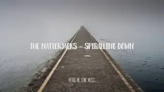 The Natterjacks - Spiralling down