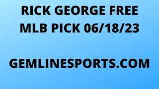 FREE MLB PICK June 18, 2023 from Rick George