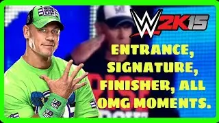WWE 2K15 &ndash; John Cena !! Entrance , Signature , Finisher , All OMG Moment !!