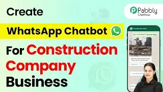 How to Create a WhatsApp Chatbot for Your Construction Company Business