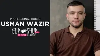 Usman Wazir | Professional Boxer |  Gup Shup with FUCHSIA