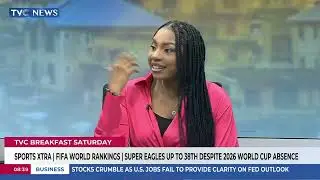 Sports Xtra | Fifa World Rankings | Super Eagles Up To 38th Despite 2026 World Cup Absence