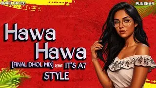 Hawa Hawa (Final Dhol Mix) It's A7 Style 2026