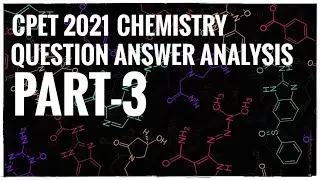 CPET 2021 chemistry || Chemistry Questions Answer analysis part 3 || Akrutih Art & Science || CPET