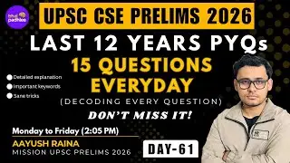UPSC CSE PYQs 2014 - 2025 | DAY - 61 | UPSC PRELIMS 2026 | 