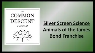 Silver Screen Science - Animals of the James Bond Franchise