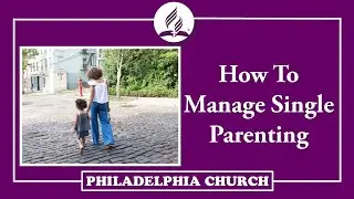 How to Manage Single Parenting | October 28, 2020