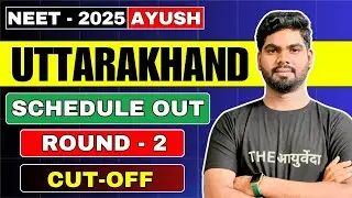 🔥 Uttarakhand AYUSH Counselling 2025 Round 2 Schedule OUT | Seat Matrix, Cutoff, All Details