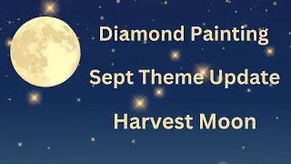 September Theme - Harvest Moon Update - Diamond Painting & Crafts - Budget Friendly Crafts