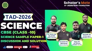 TAD-2026 | Science CBSE Class 10 &ndash; Sample Paper-1 | Discussion & Solution  by Scholar&rsquo;s Mate